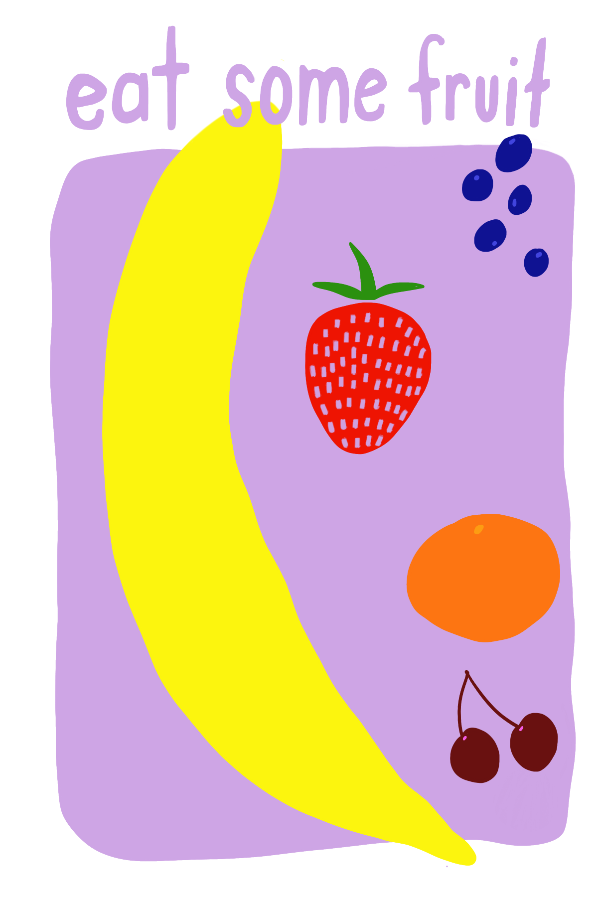 Illustration titled 'eat some fruit' with a banana, strawberry, blueberries, orange, and cherries